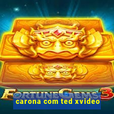 carona com ted xvideo