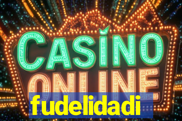 fudelidadi