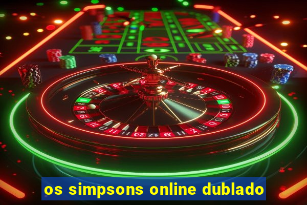 os simpsons online dublado