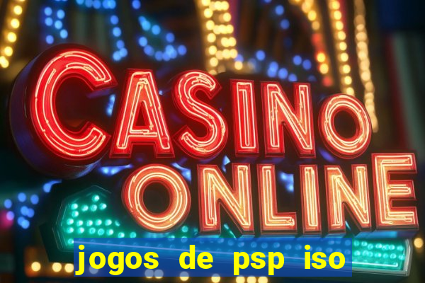 jogos de psp iso pt br