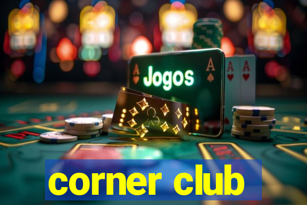 corner club