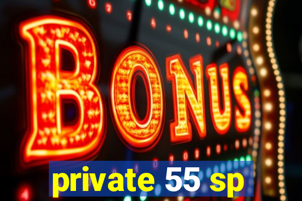 private 55 sp