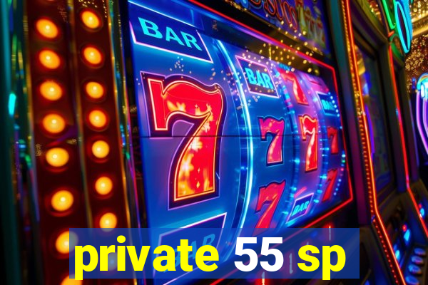 private 55 sp