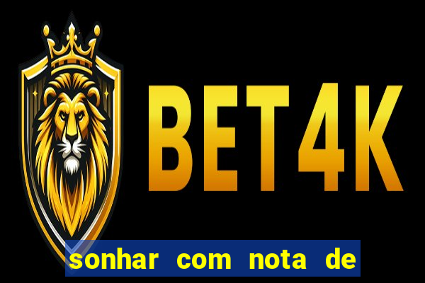 sonhar com nota de 5 reais jogo do bicho