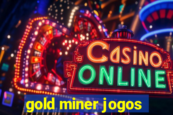 gold miner jogos