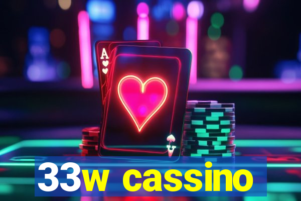 33w cassino