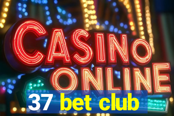 37 bet club