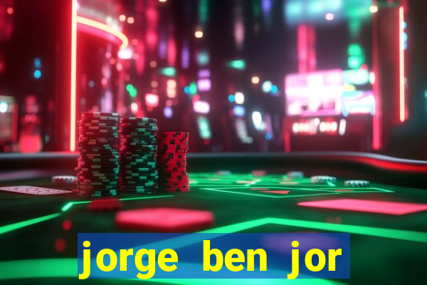 jorge ben jor fortuna estimada