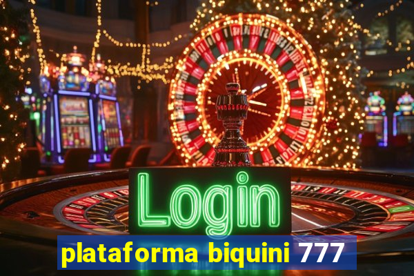 plataforma biquini 777