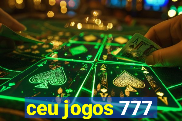 ceu jogos 777