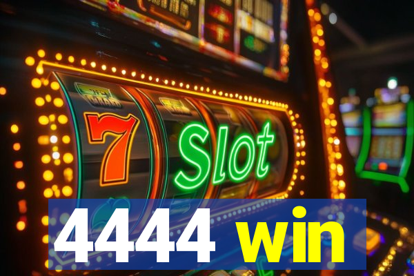 4444 win