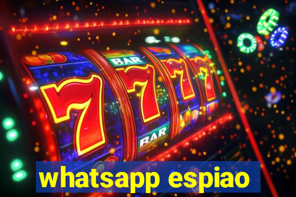 whatsapp espiao