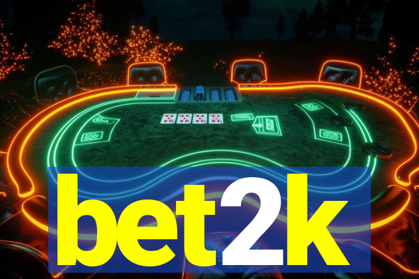 bet2k