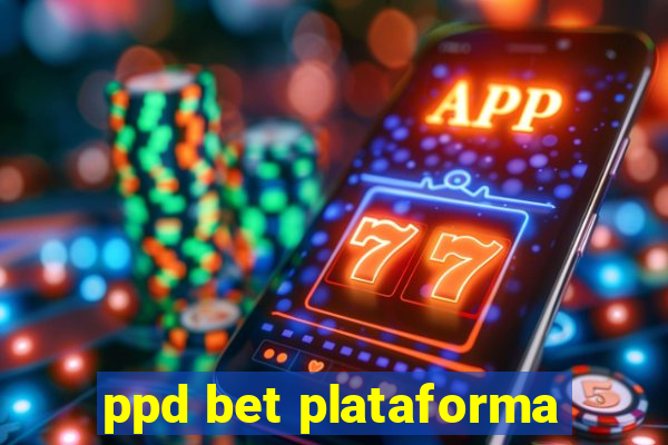 ppd bet plataforma