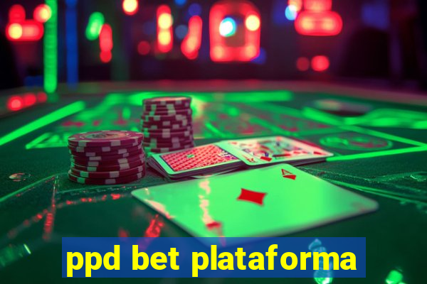 ppd bet plataforma