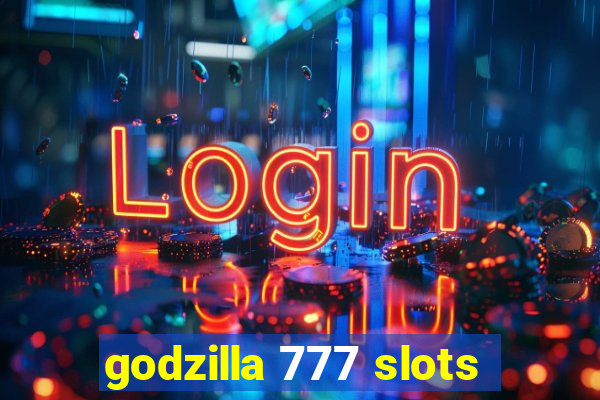 godzilla 777 slots