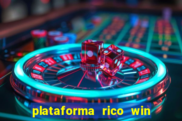 plataforma rico win paga mesmo