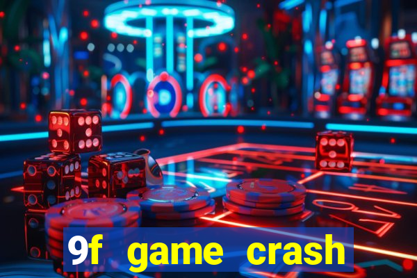 9f game crash ganhar dinheiro
