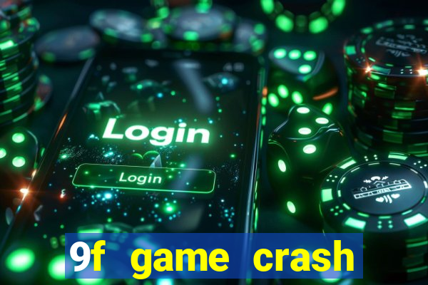 9f game crash ganhar dinheiro
