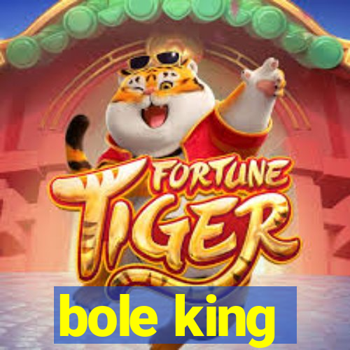 bole king