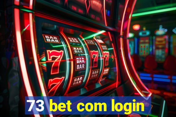 73 bet com login