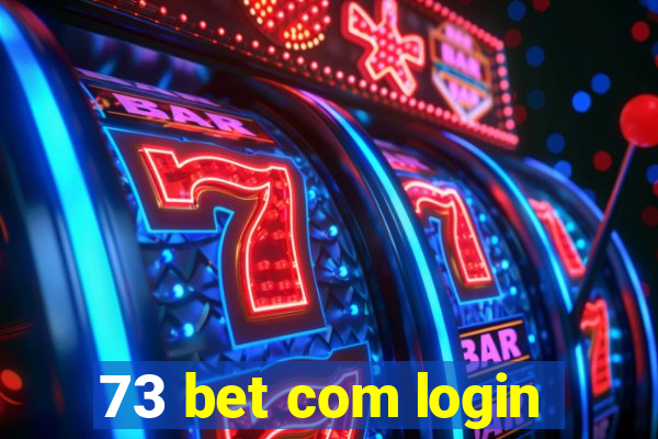 73 bet com login