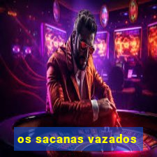os sacanas vazados