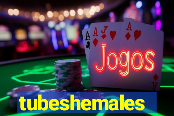 tubeshemales
