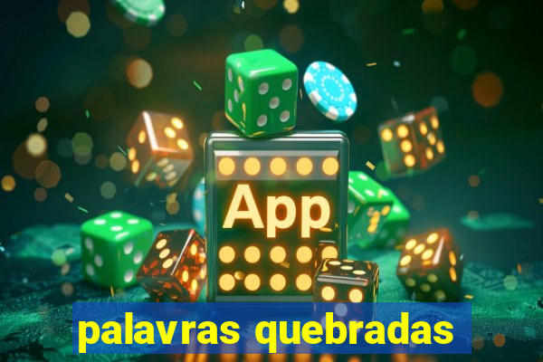 palavras quebradas