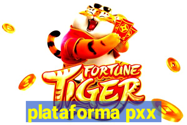 plataforma pxx