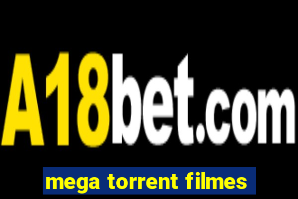 mega torrent filmes