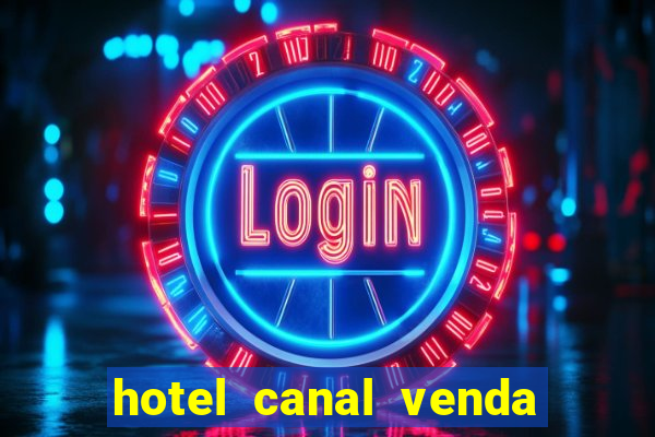 hotel canal venda nova do imigrante