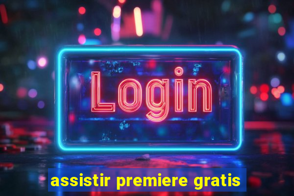assistir premiere gratis