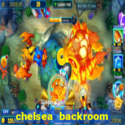 chelsea backroom casting couch