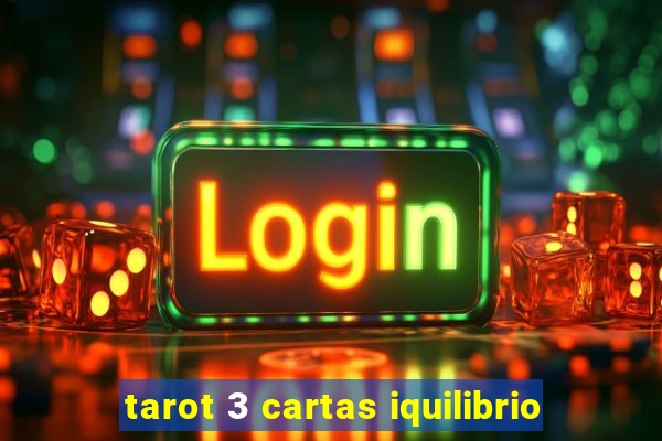 tarot 3 cartas iquilibrio