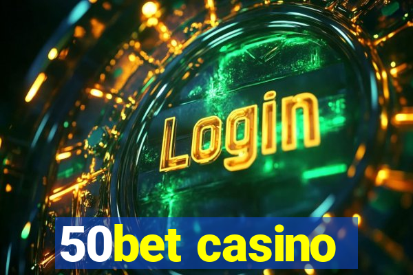 50bet casino