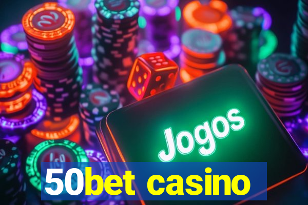 50bet casino