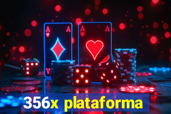 356x plataforma
