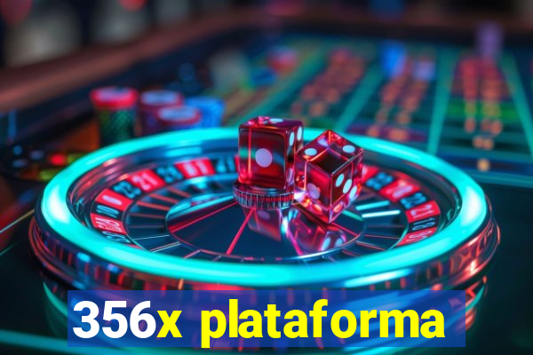 356x plataforma