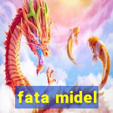 fata midel