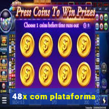 48x com plataforma