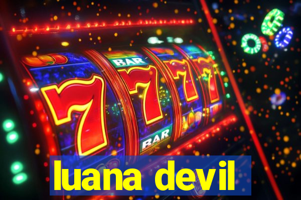 luana devil