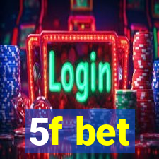 5f bet