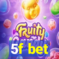 5f bet