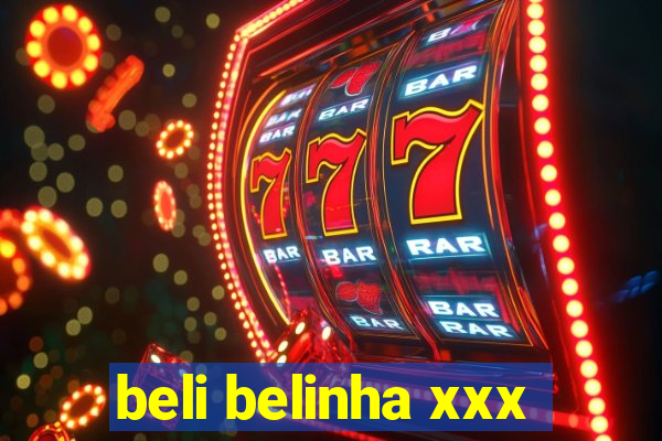 beli belinha xxx