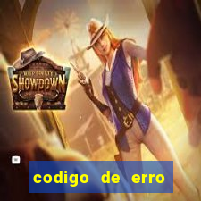 codigo de erro s105 bet365