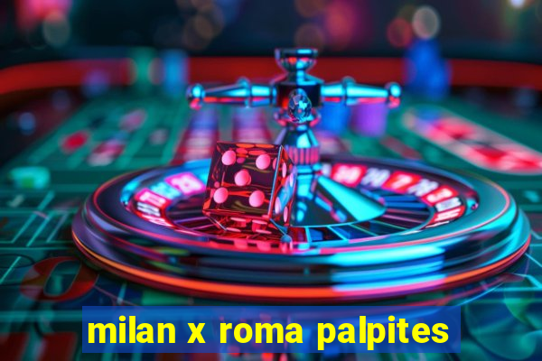 milan x roma palpites