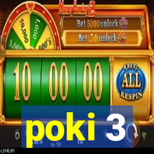 poki 3