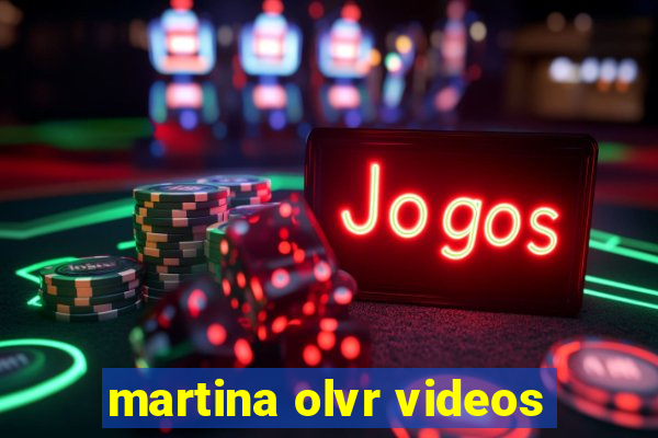 martina olvr videos