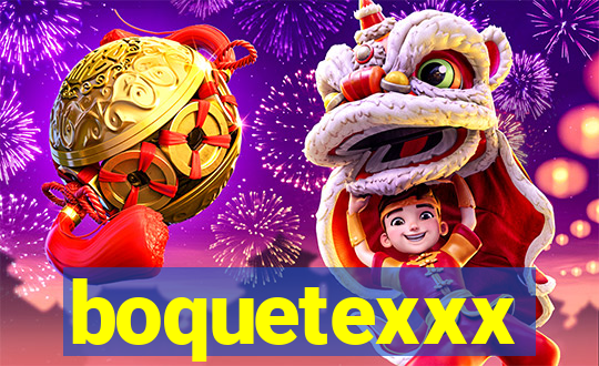 boquetexxx